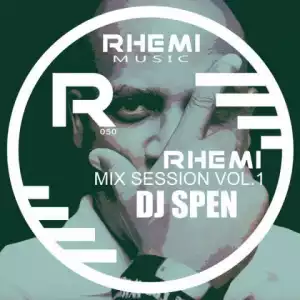 Rhemi Mix Sessions Vol 1 Dj Spen BY Various Artists